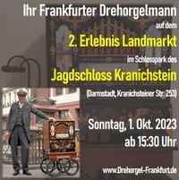 Ihr Frankfurter Drehorgelmann auf dem Landmarkt im Jagdschloss Kranichstein